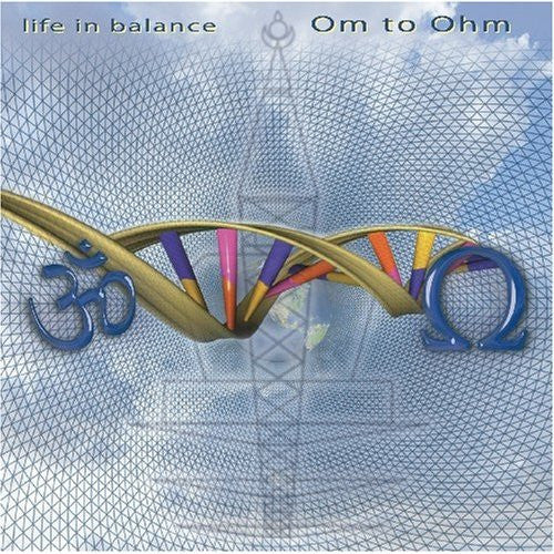 LIFE IN BALANCE  - OM TO OHM
