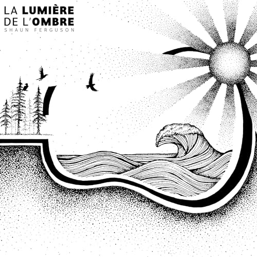 SHAUN FERGUSON - LA LUMIERE DE L'OMBRE - L'OMBRE DE LA LUMIERE (VINYL)