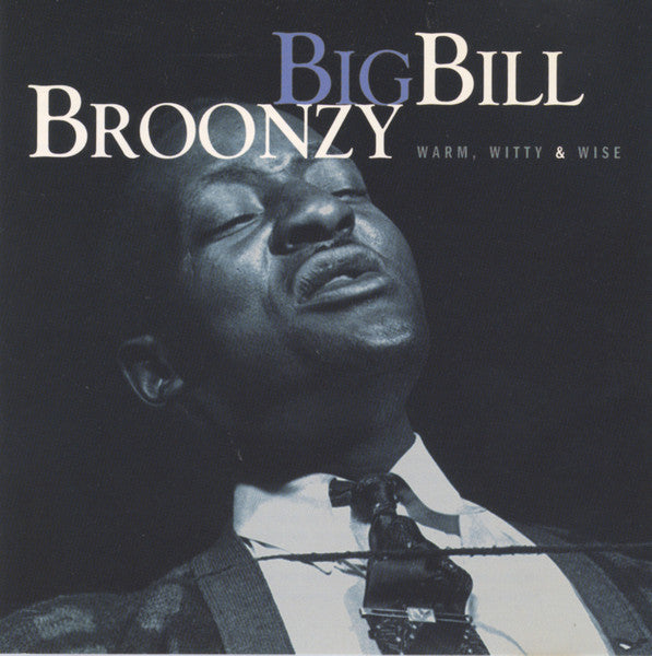 BROONZY, BIG BILL  - WARM WITTY & WISE (REMASTERED)