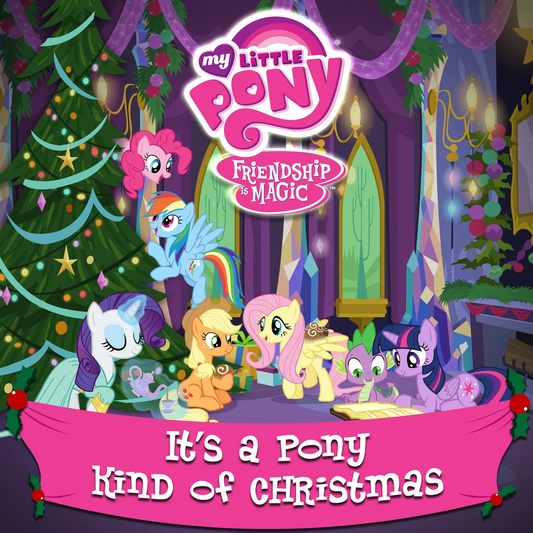 MY LITTLE PONY  - IT'S A PONY KIND OF CHRISTMAS