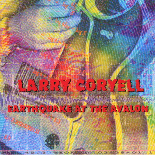 CORYELL, LARRY  - EARTHQUAKE AT THE AVALON 2005