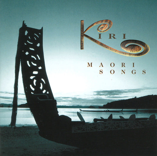 TE KANAWA, KIRI  - MAORI SONGS