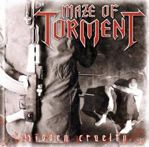MAZE OF TORMENT  - HIDDEN CRUELTY