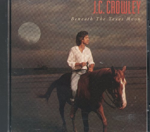 CROWLEY, J.C. - BENEATH THE TEXAS MOON