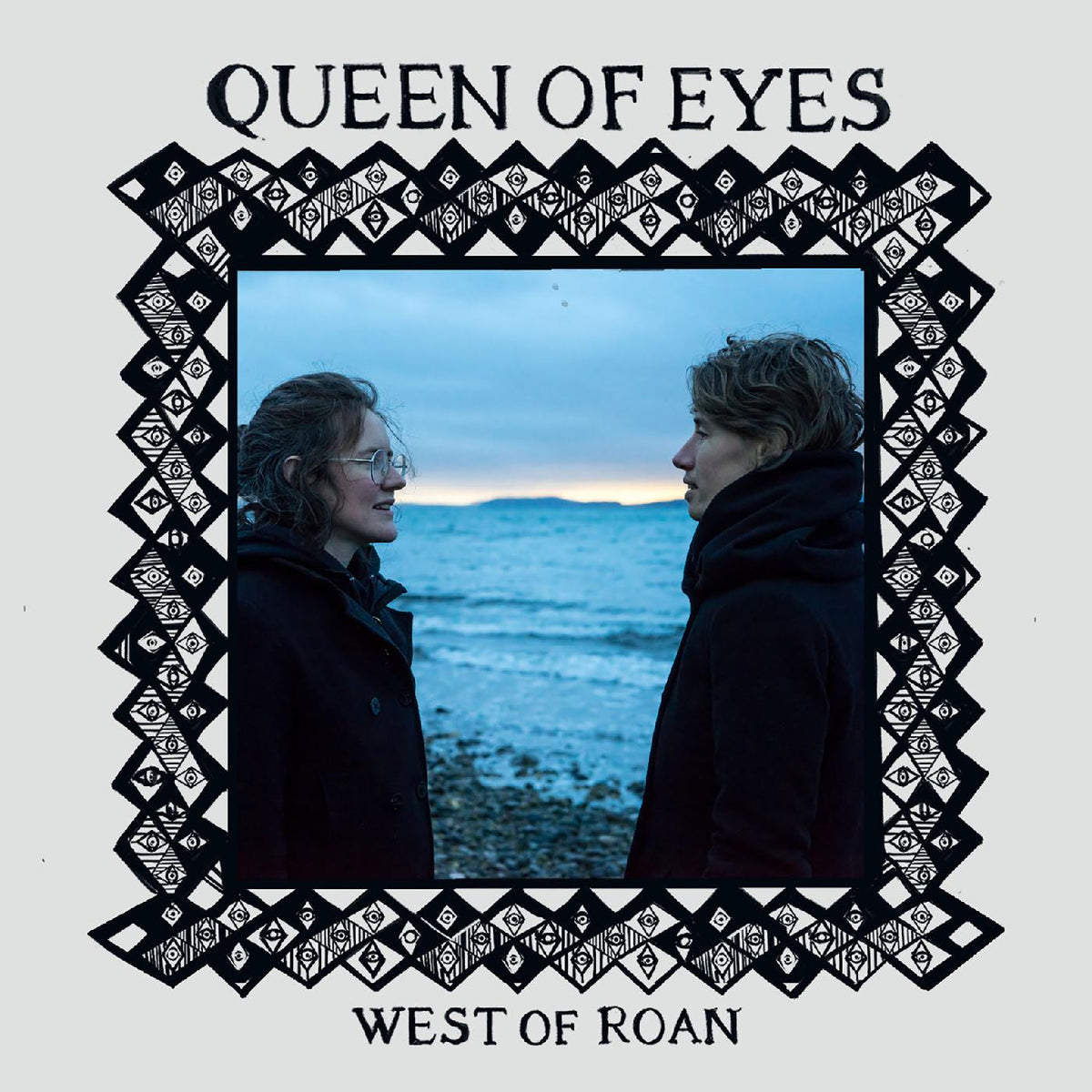 WEST OF ROAN - QUEEN OF EYES