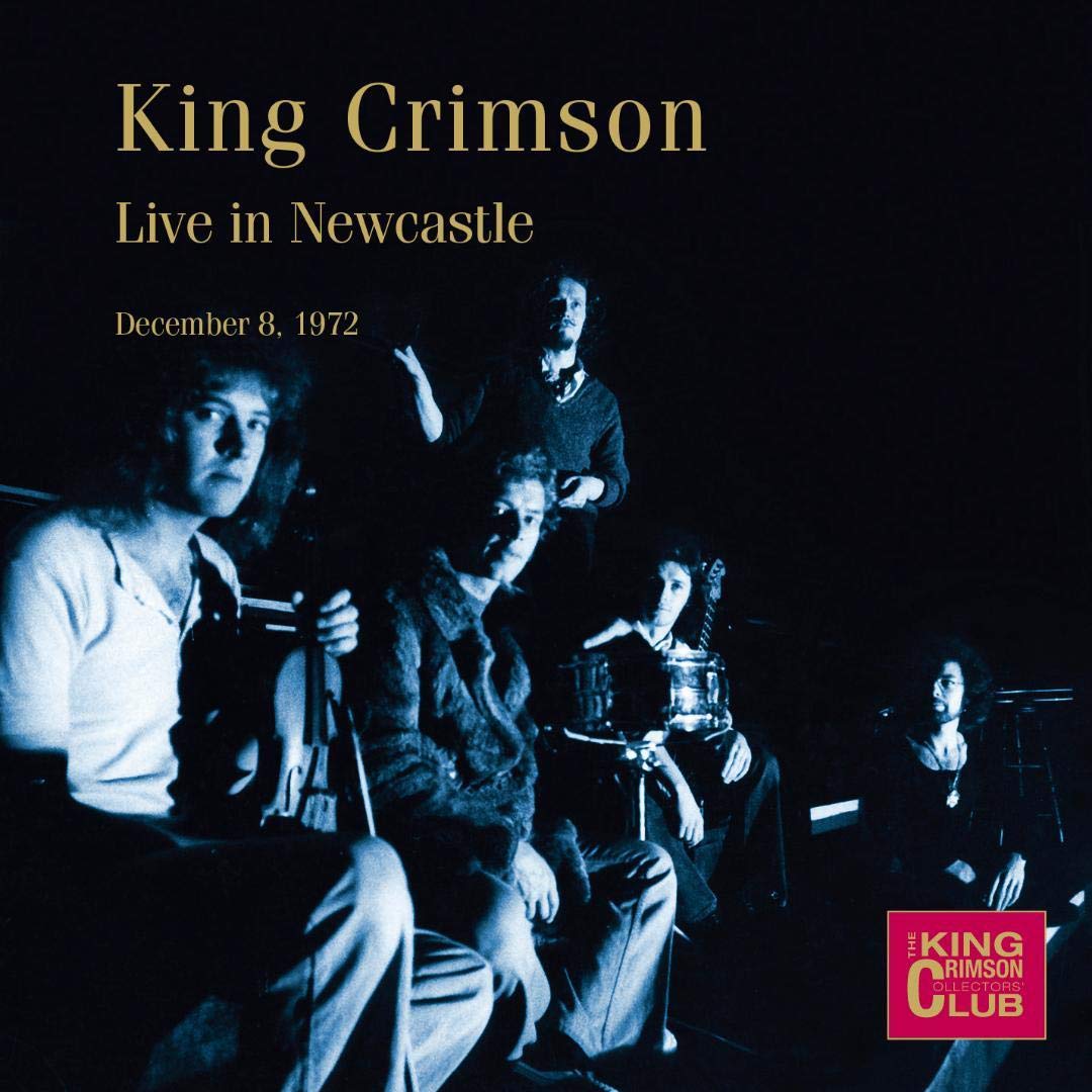 KING CRIMSON  - LIVE IN NEWCASTLE (DECEMBER 8, 1972)