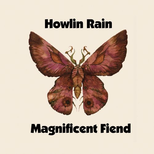HOWLIN RAIN - MAGNIFICENT FIEND
