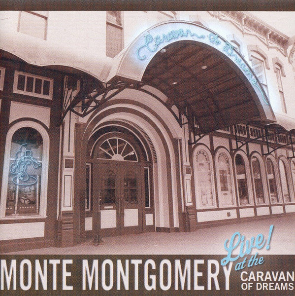 MONTGOMERY, MONTE  - LIVE AT THE CARAVAN OF DREAMS