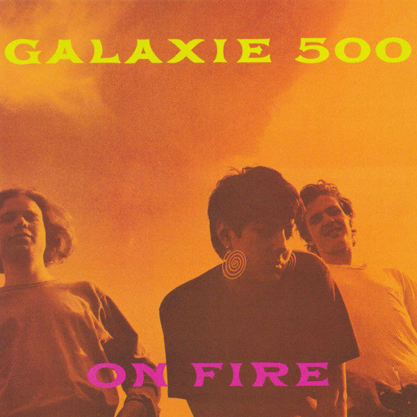 GALAXIE 500  - ON FIRE (REMASTERED)