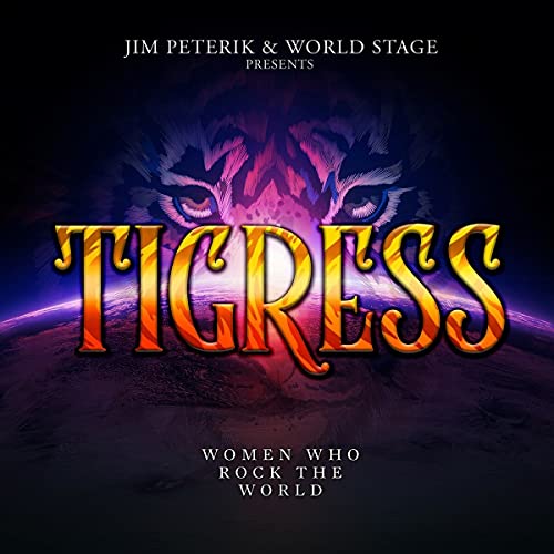 JIM PETERIK AND WORLD STAGE - TIGRESS - WOMEN WHO ROCK THE WORLD (CD)