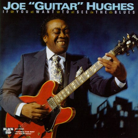 HUGHES, JOE GUITAR  - IF YOU WANT TO SEE THESE BLUES
