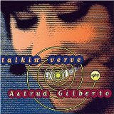 GILBERTO, ASTRUD  - TALKIN' VERVE