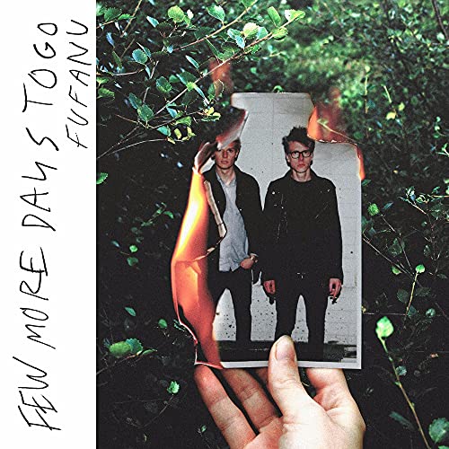 FUFANU - FEW MORE DAYS TO GO (VINYL)