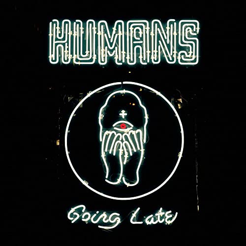 HUMANS - GOING LATE (CD)