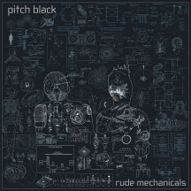 PITCH BLACK - RUDE MECHANICALS [LP]