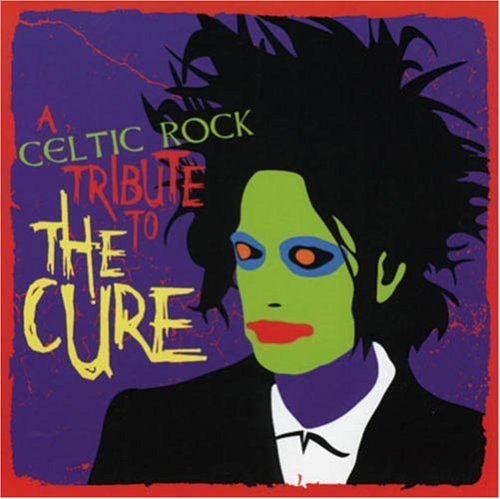 CURE TRIBUTE - CELTIC ROCK TRIBUTE TO THE CUR