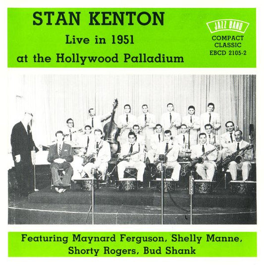 KENTON, STAN  - LIVE IN 1951 AT THE HOLLYWOOD PALLADIUM