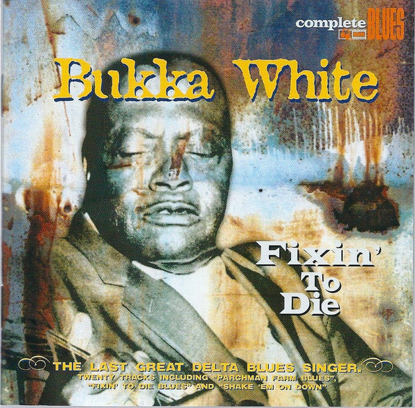 WHITE, BUKKA  - FIXIN' TO DIE