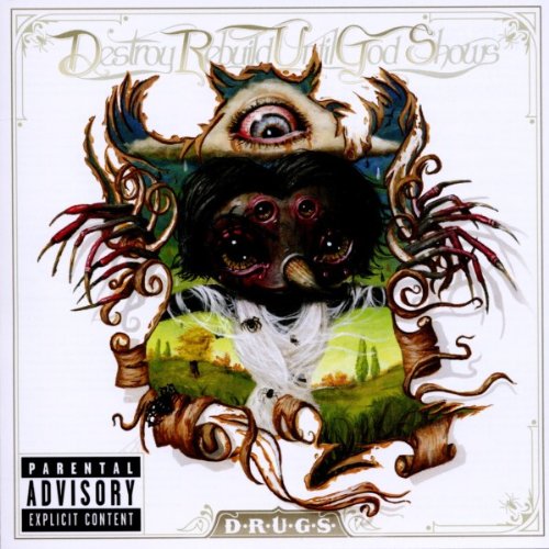 DESTROY REBUILD UNTIL GOD SHOWS - D.R.U.G.S.