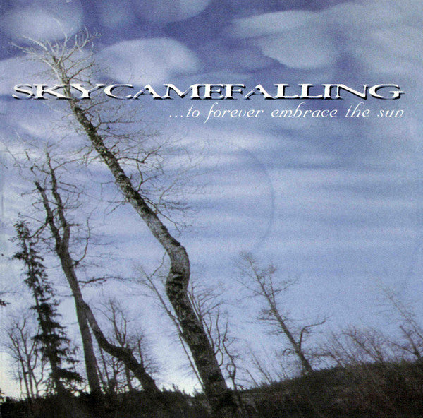 SKYCAMEFALLING  - ...TO FOREVER EMBRACE THE SUN