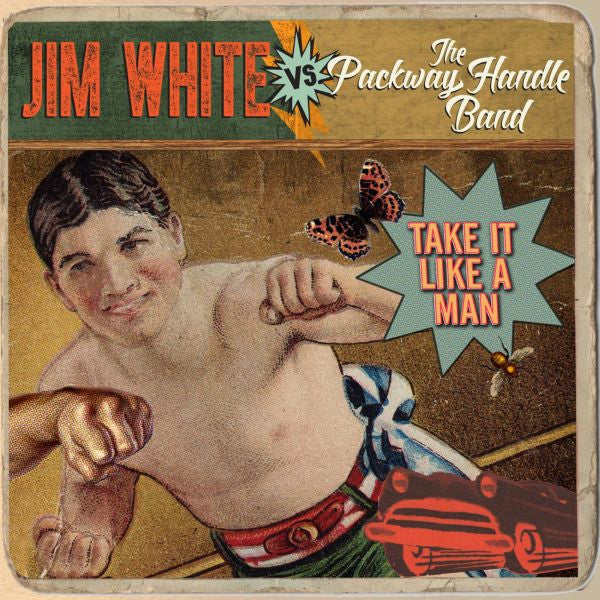 JIM WHITE VS. THE PACKWAY HANDLE BAND - TAKE IT LIKE A MAN