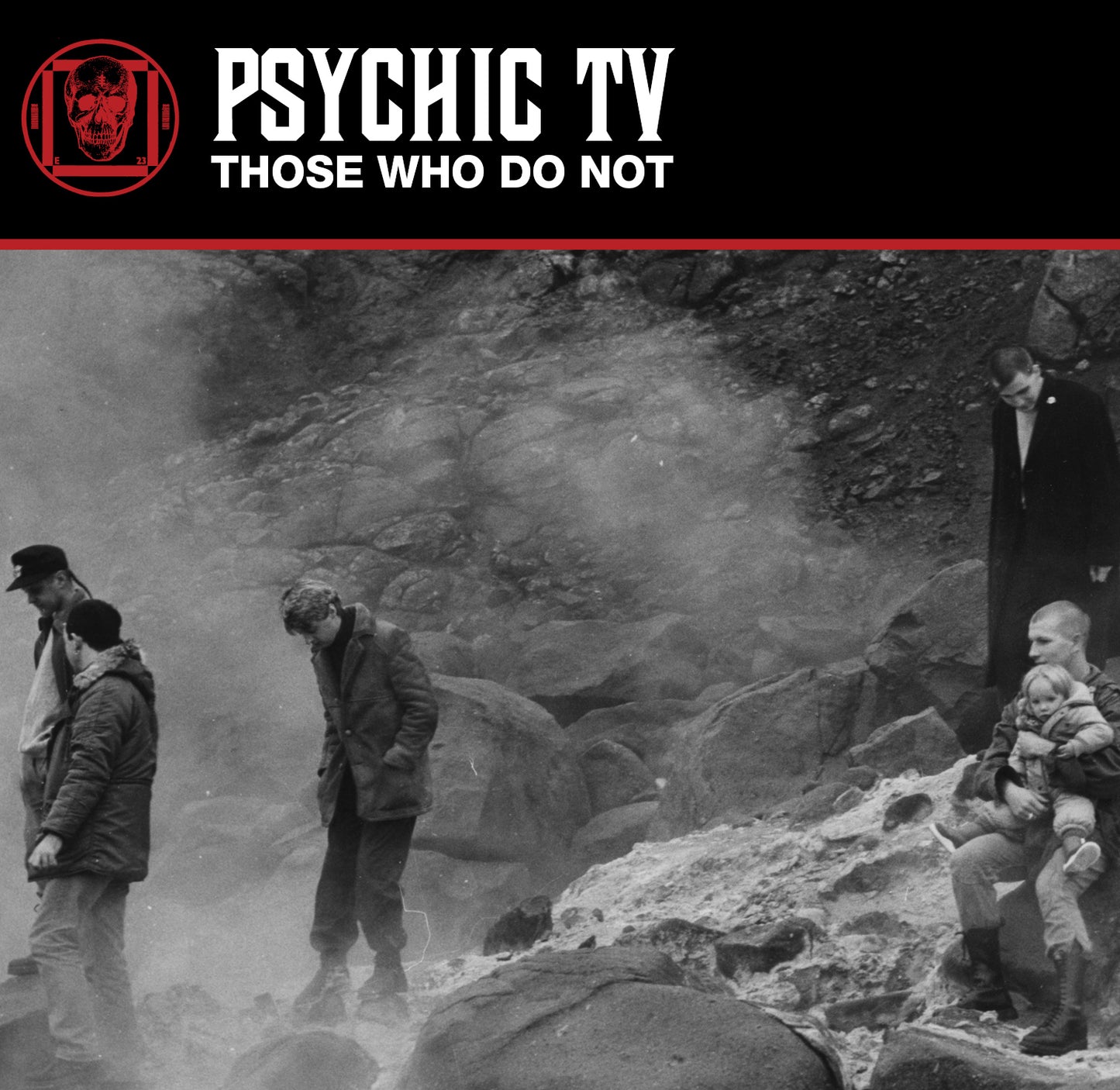 PSYCHIC TV  - THOSE WHO DO NOT