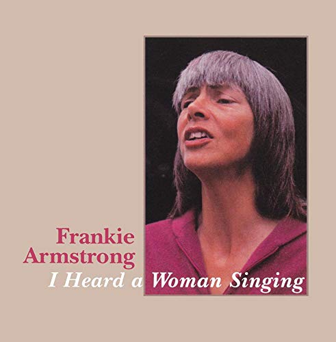 ARMSTRONG, FRANKIE - I HEARD A WOMAN SINGING