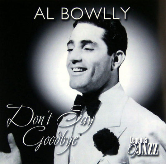 BOWLLY, AL  - DON'T SAY GOODBYE