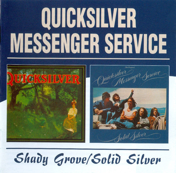 QUICKSILVER MESSENGER SERVICE  - SHADY GROVE/SOLID SILVER