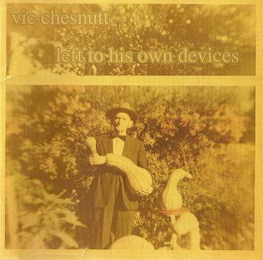 CHESTNUTT, VIC  - LEFT TO HIS OWN DEVICES