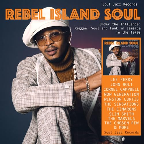 SOUL JAZZ RECORDS PRESENTS - REBEL ISLAND SOUL – UNDER THE INFLUENCE: REGGAE, FUNK & SOUL IN JAMAICA IN THE 1970S (VINYL)