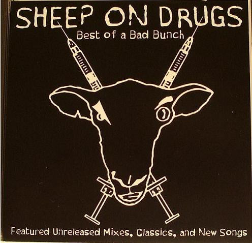 SHEEP ON DRUGS  - BEST OF BAD BUNCH
