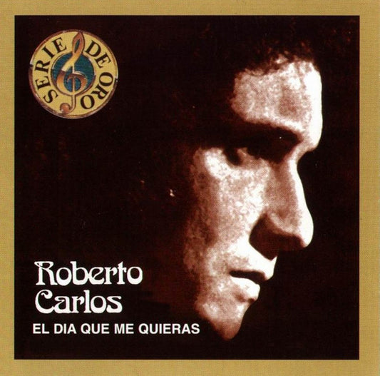 CARLOS, ROBERTO  - EL DIA QUE ME QUIERAS