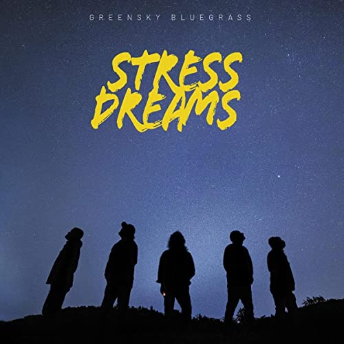 GREENSKY BLUEGRASS - STRESS DREAMS (CD)