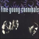 FINE YOUNG CANNIBALS - FINE YOUNG CANNIBALS