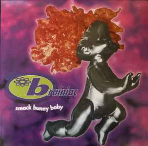 BRAINIAC - SMACK BUNNY BABY