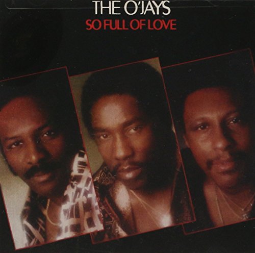 O'JAYS - SO FULL OF LOVE