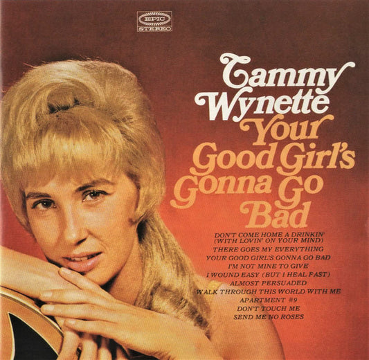 WYNETTE, TAMMY  - YOUR GOOD GIRL'S GONNA GO BAD