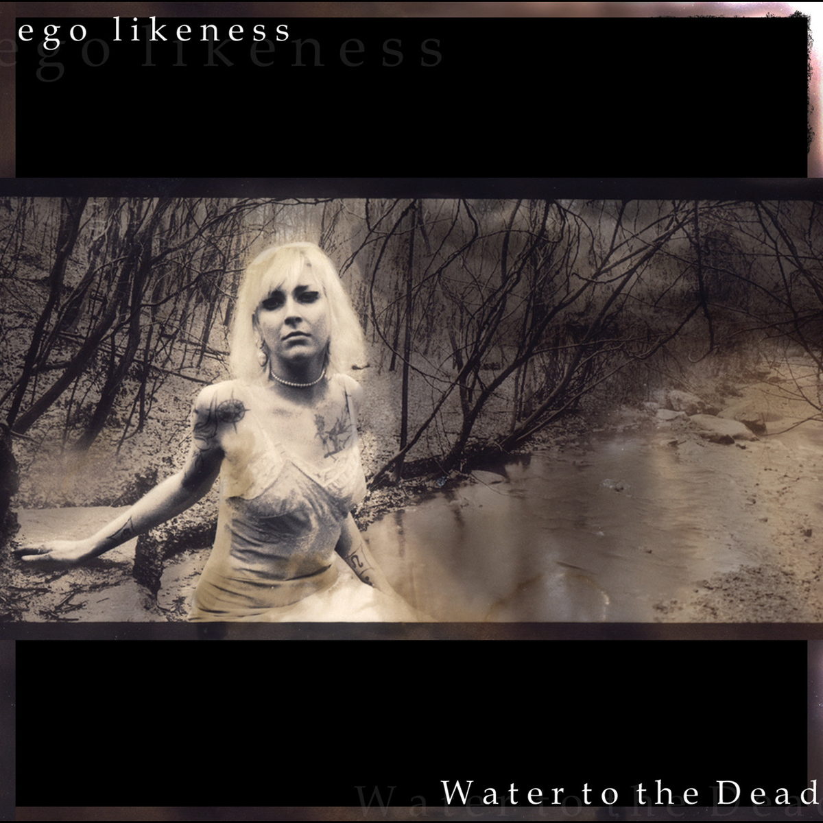 EGO LIKENESS  - WATER TO THE DEAD