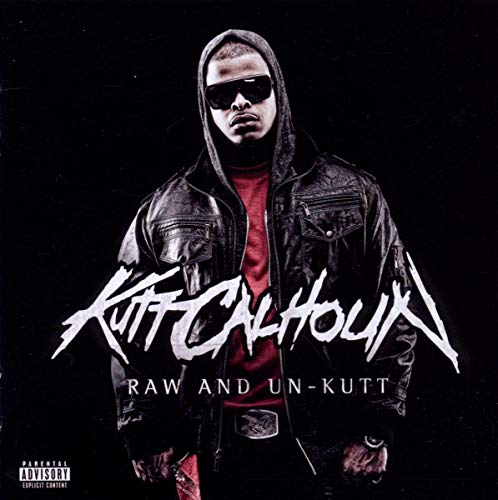 KUTT CALHOUN - RAW & UN-KUTT
