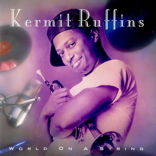 RUFFINS, KERMIT  - WORLD ON A STRING