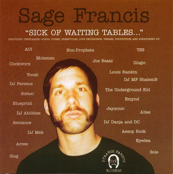 SAGE FRANCIS  - SICK OF WAITING TABLES...