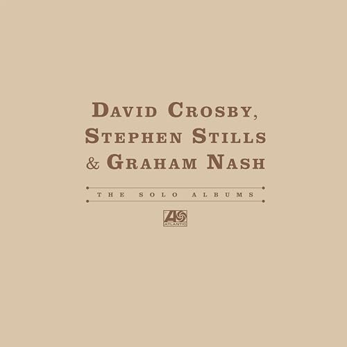 DAVID CROSBY, STEPHEN STILLS & GRAHAM NASH - THE SOLO ALBUMS