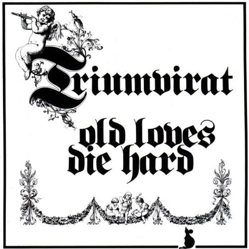 TRIUMVIRAT - OLD LOVES DIE HARD