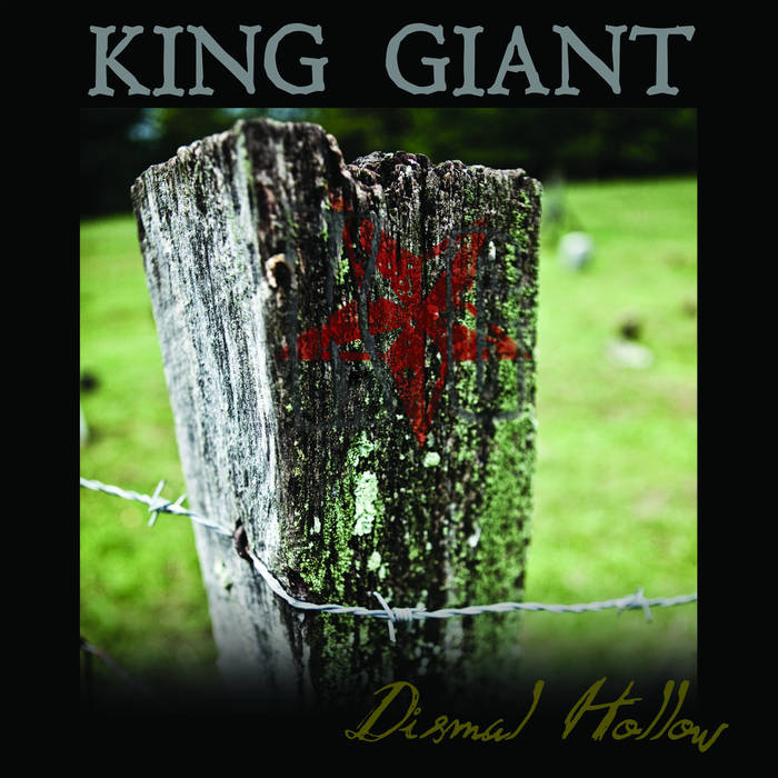 KING GIANT  - DISMAL HOLLOW