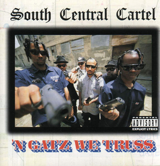 SOUTH CENTRAL CARTEL  - 'N GATZ WE TRUSS