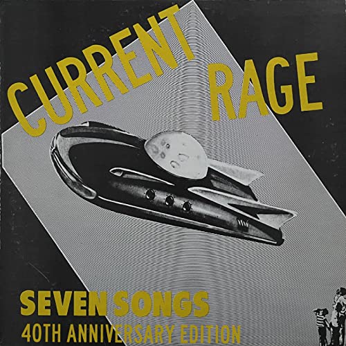 CURRENT RAGE - SEVEN SONGS [40TH ANNIVERSARY EXPANDED EDITION] (CD)