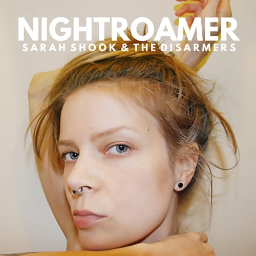 SARAH SHOOK & THE DISARMERS - NIGHTROAMER (VINYL)