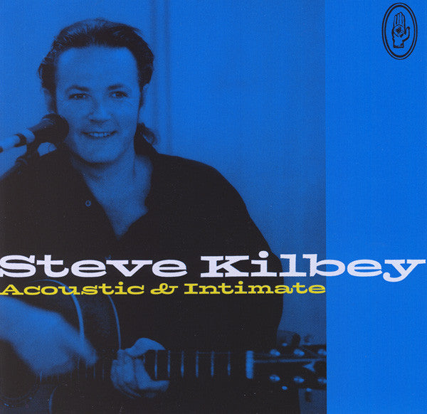 KILBEY, STEVE  - ACOUSTIC & INTIMATE