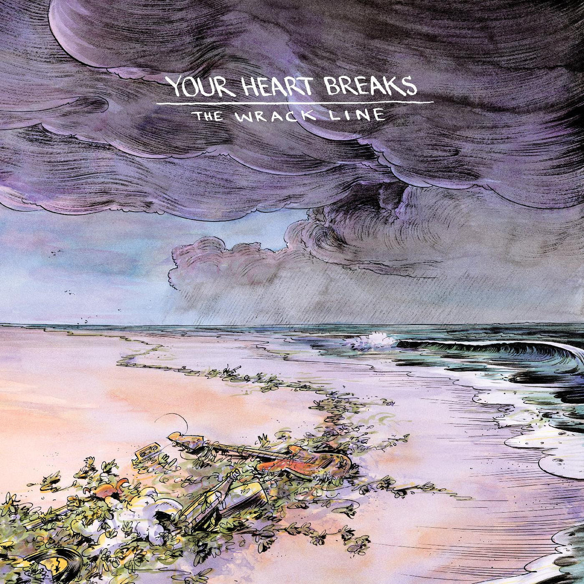 YOUR HEART BREAKS - THE WRACK LINE